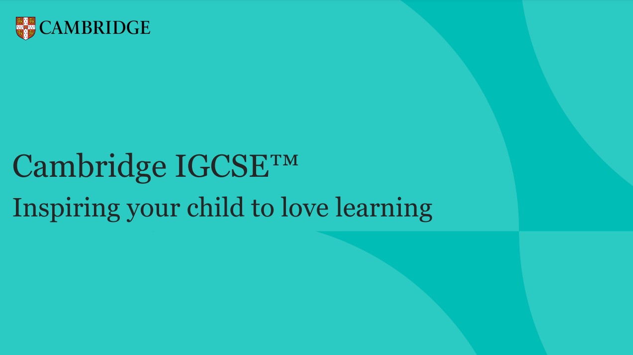 Cambridge IGCSE an introduction for parents